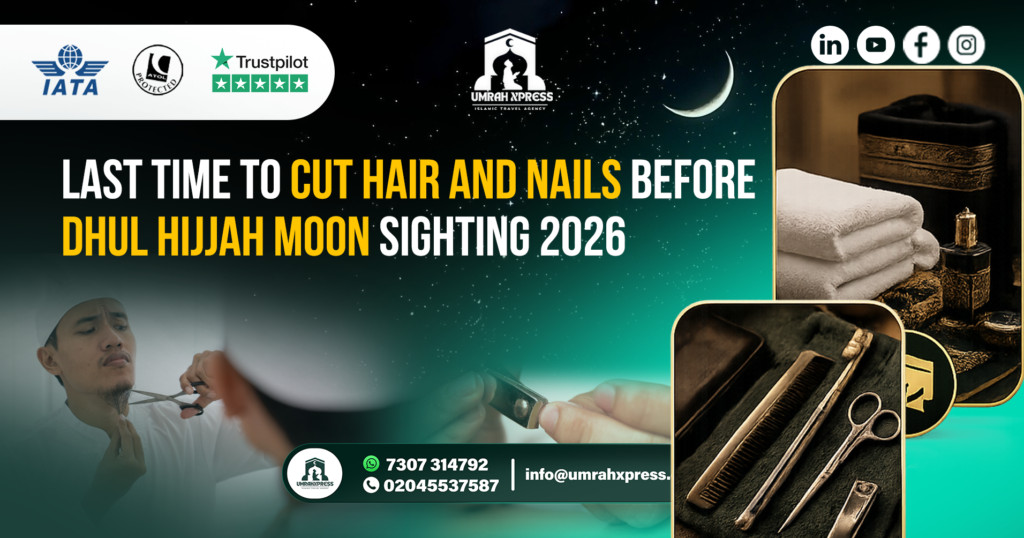 Cut Hair and Nails Before Dhul Hijjah Moon Sighting 2026